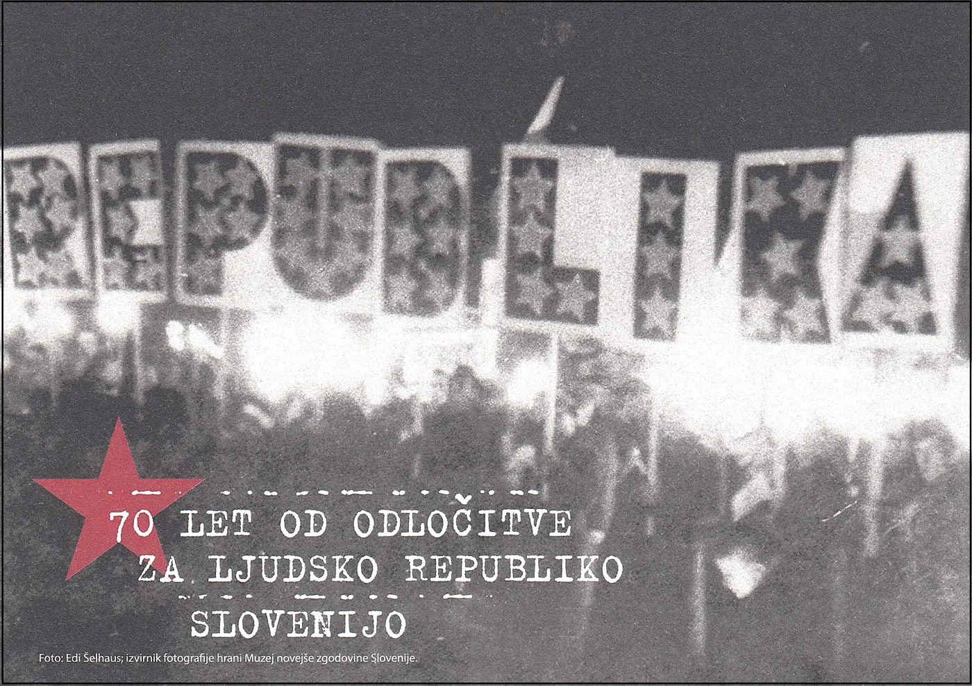 70 LET OD ODLOČITVE ZA LJUDSKO REPUBLIKO SLOVENIJO